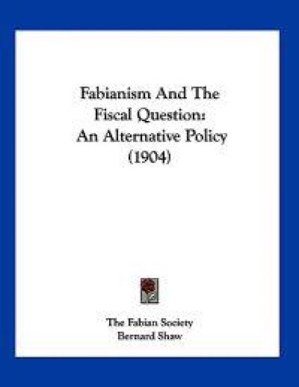 Fabianism And The Fiscal Question