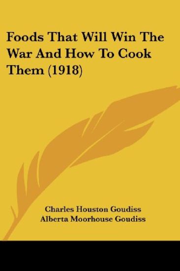 Foods That Will Win The War And How To Cook Them (1918)