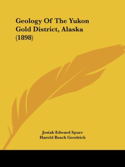 Geology Of The Yukon Gold District, Alaska (1898)