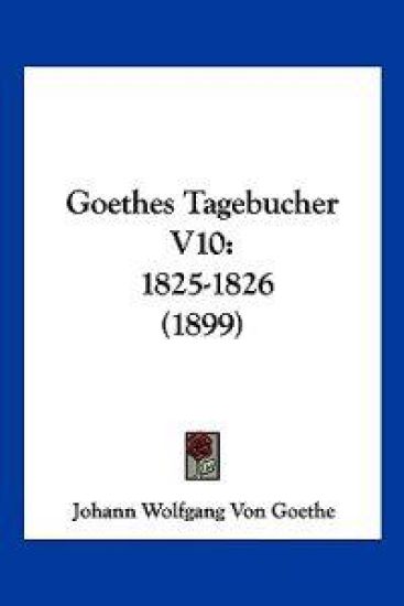 Goethe, J: Goethes Tagebucher V10