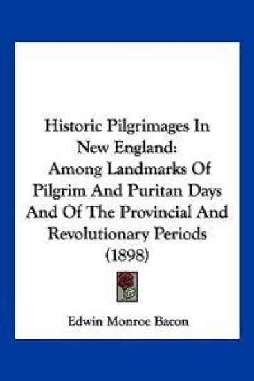 Historic Pilgrimages In New England
