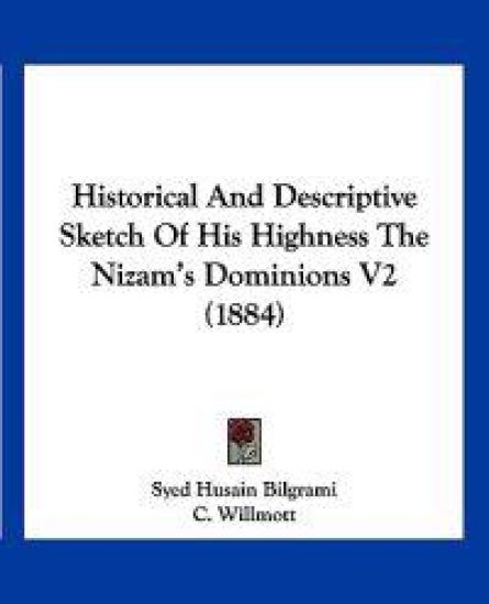 Historical And Descriptive Sketch Of His Highness The Nizam's Dominions V2 (1884)