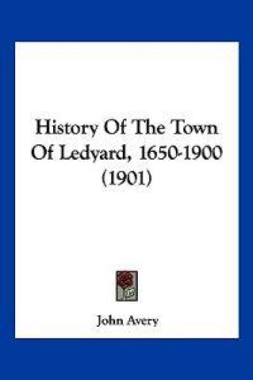 History Of The Town Of Ledyard, 1650-1900 (1901)