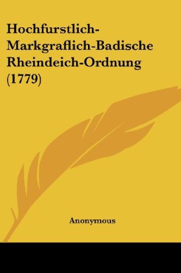 Anonymous: Hochfurstlich-Markgraflich-Badische Rheindeich-Or