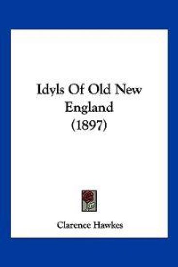 Idyls Of Old New England (1897)