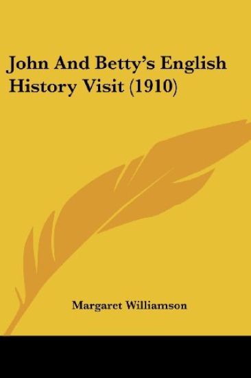 John And Betty's English History Visit (1910)