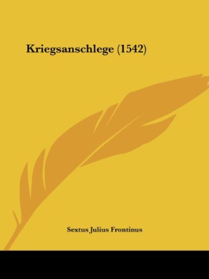 Frontinus, S: Kriegsanschlege (1542)