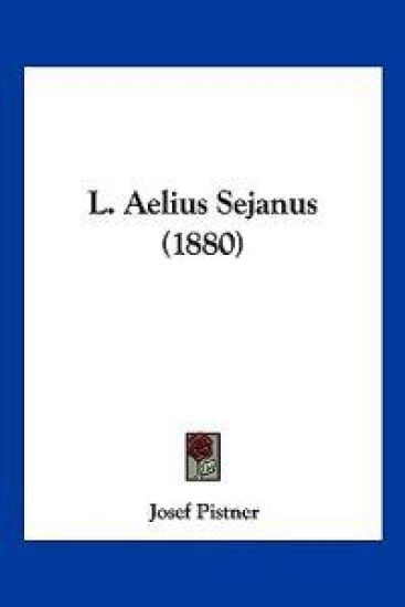 Pistner, J: L. Aelius Sejanus (1880)
