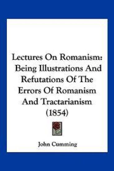 Lectures On Romanism