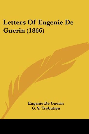 Letters Of Eugenie De Guerin (1866)