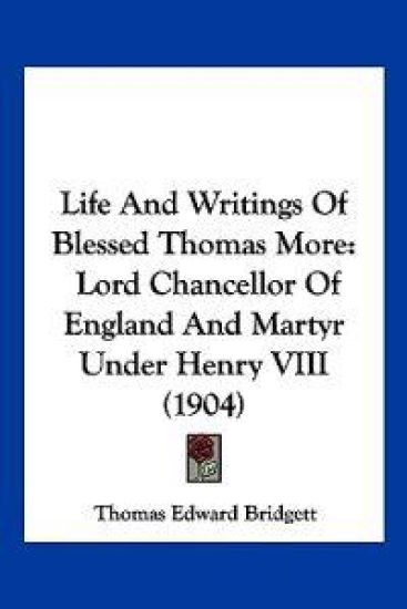 Life And Writings Of Blessed Thomas More