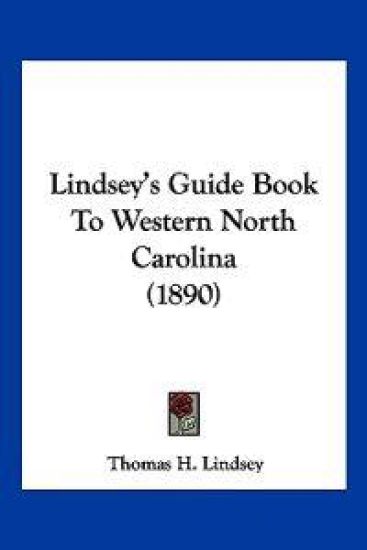 Lindsey's Guide Book To Western North Carolina (1890)