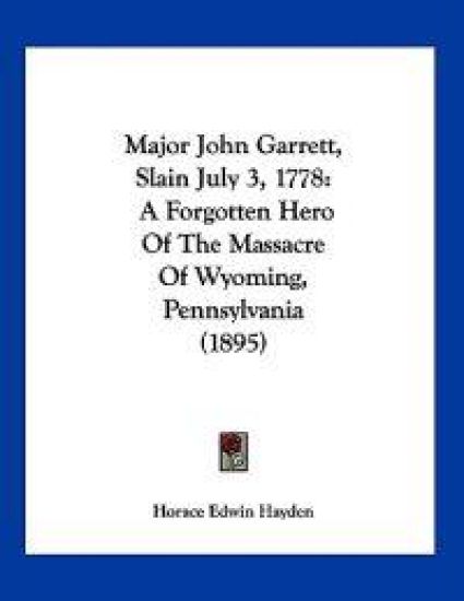 Major John Garrett, Slain July 3, 1778