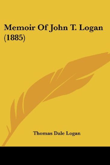 Memoir Of John T. Logan (1885)