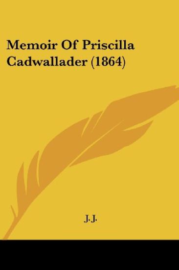 Memoir Of Priscilla Cadwallader (1864)