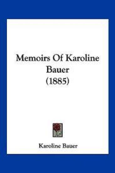 Memoirs Of Karoline Bauer (1885)
