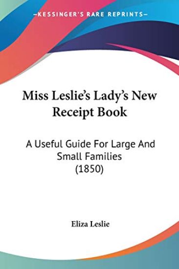 Miss Leslie's Lady's New Receipt Book