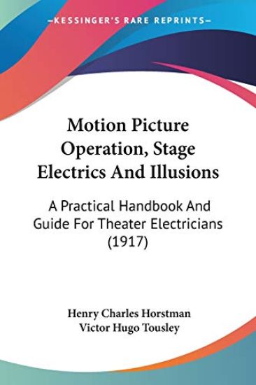 Motion Picture Operation, Stage Electrics And Illusions