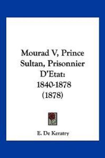 Mourad V, Prince Sultan, Prisonnier D'Etat