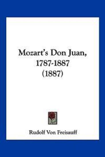 Freisauff, R: Mozart's Don Juan, 1787-1887 (1887)