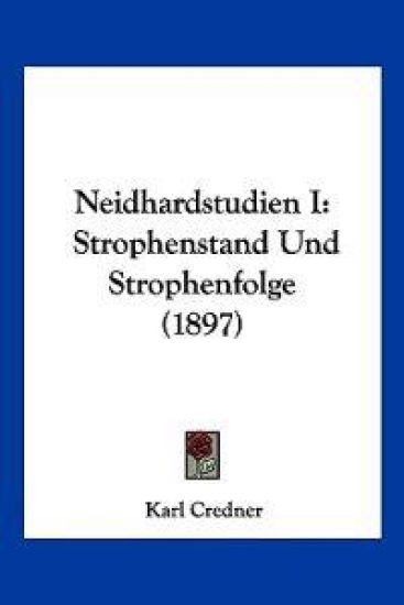 Credner, K: Neidhardstudien I