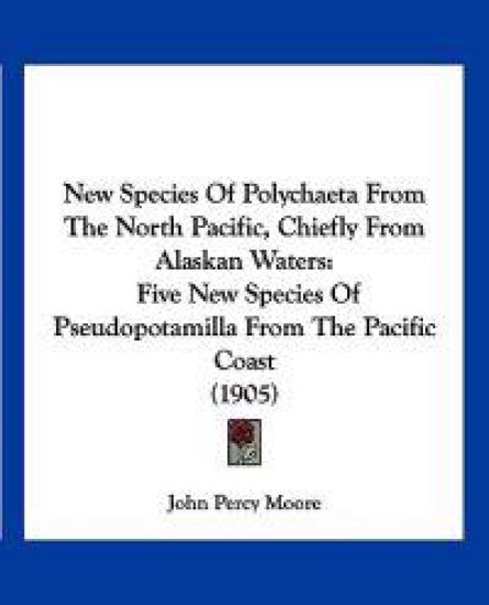 New Species Of Polychaeta From The North Pacific, Chiefly From Alaskan Waters