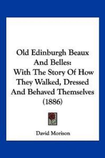 Old Edinburgh Beaux And Belles