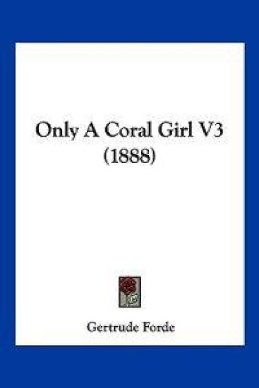 Only A Coral Girl V3 (1888)