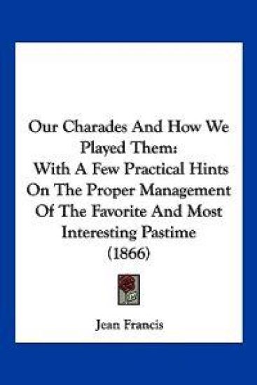 Our Charades And How We Played Them