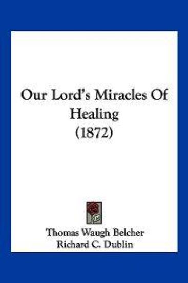 Our Lord's Miracles Of Healing (1872)