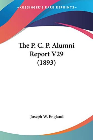 The P. C. P. Alumni Report V29 (1893)