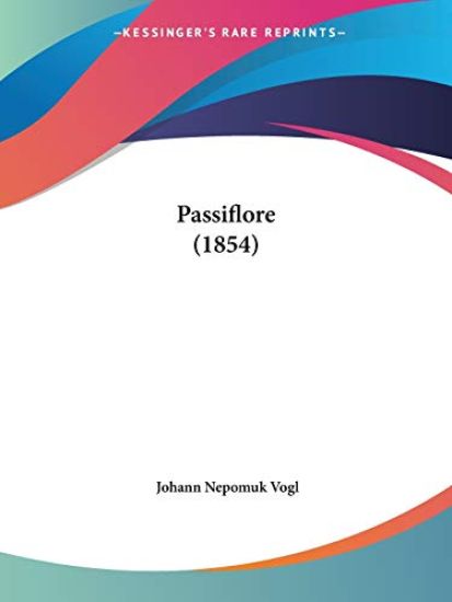 Vogl, J: Passiflore (1854)