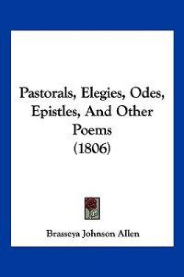 Pastorals, Elegies, Odes, Epistles, And Other Poems (1806)