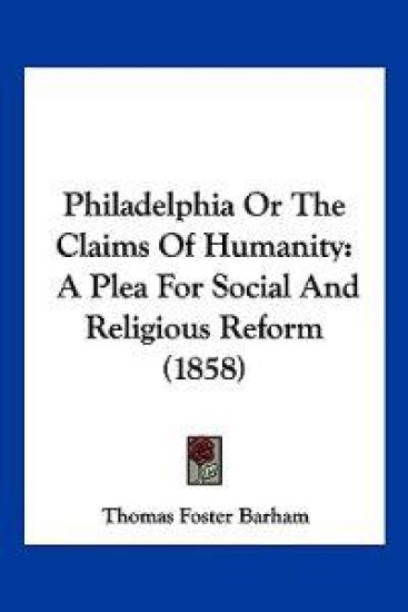 Philadelphia Or The Claims Of Humanity