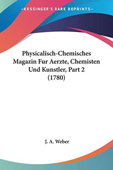 Weber, J: Physicalisch-Chemisches Magazin Fur Aerzte, Chemis