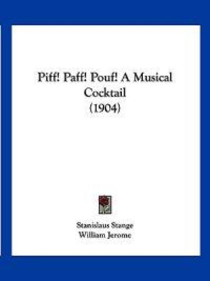 Piff! Paff! Pouf! A Musical Cocktail (1904)