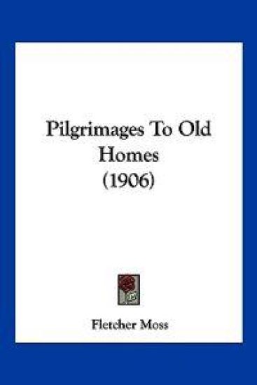 Pilgrimages To Old Homes (1906)