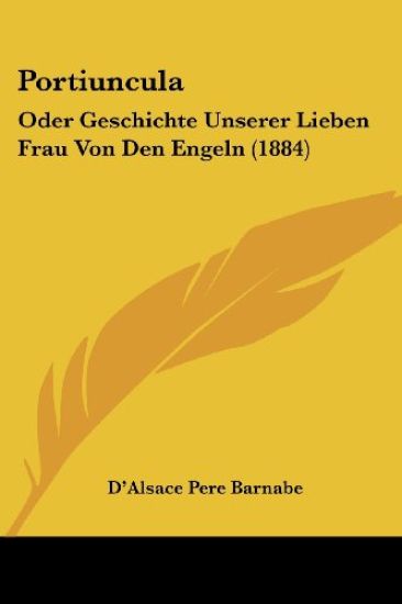 D'Alsace Pere Barnabe: Portiuncula