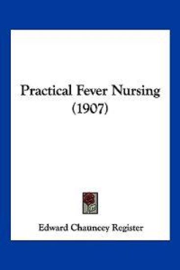 Practical Fever Nursing (1907)