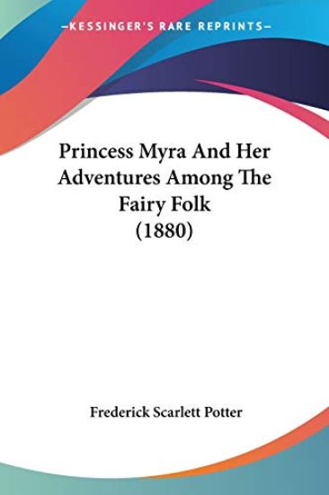 Princess Myra And Her Adventures Among The Fairy Folk (1880)