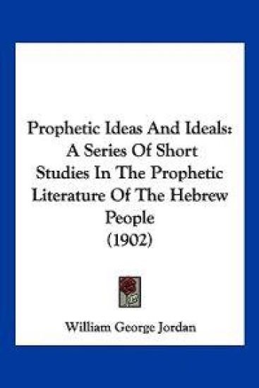 Prophetic Ideas And Ideals