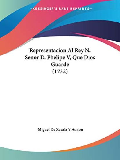 Representacion Al Rey N. Senor D. Phelipe V, Que Dios Guarde (1732)