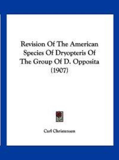 Revision Of The American Species Of Dryopteris Of The Group Of D. Opposita (1907)