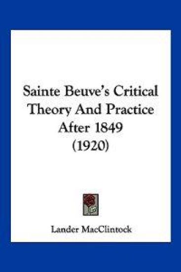 Sainte Beuve's Critical Theory And Practice After 1849 (1920)