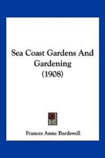 Sea Coast Gardens And Gardening (1908)