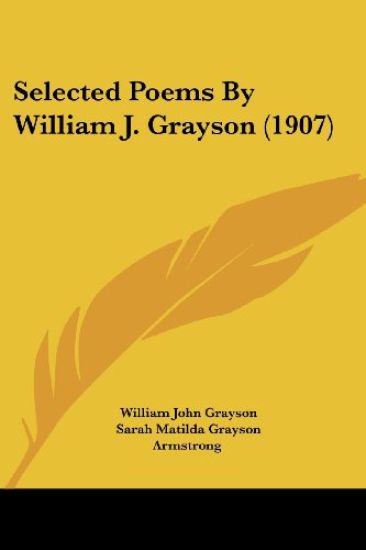 Selected Poems By William J. Grayson (1907)