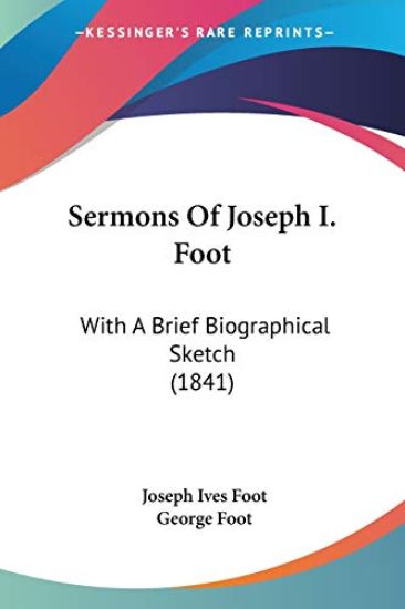 Sermons Of Joseph I. Foot