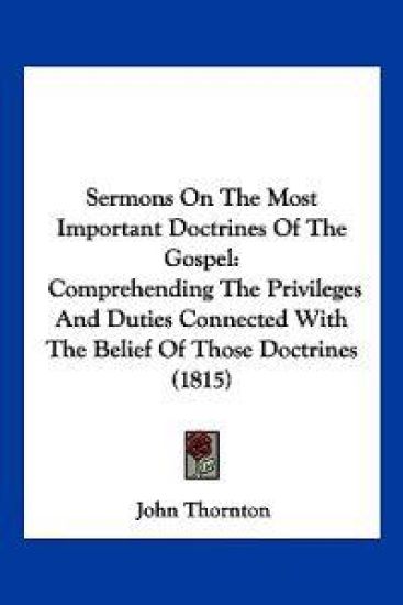 Sermons On The Most Important Doctrines Of The Gospel