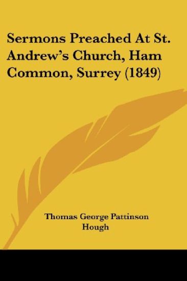 Sermons Preached At St. Andrew's Church, Ham Common, Surrey (1849)