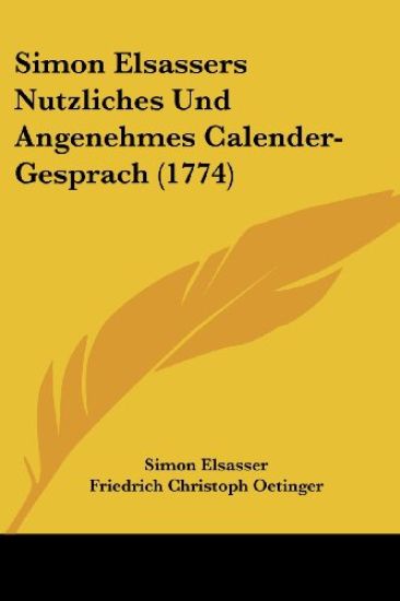 Elsasser, S: Simon Elsassers Nutzliches Und Angenehmes Calen